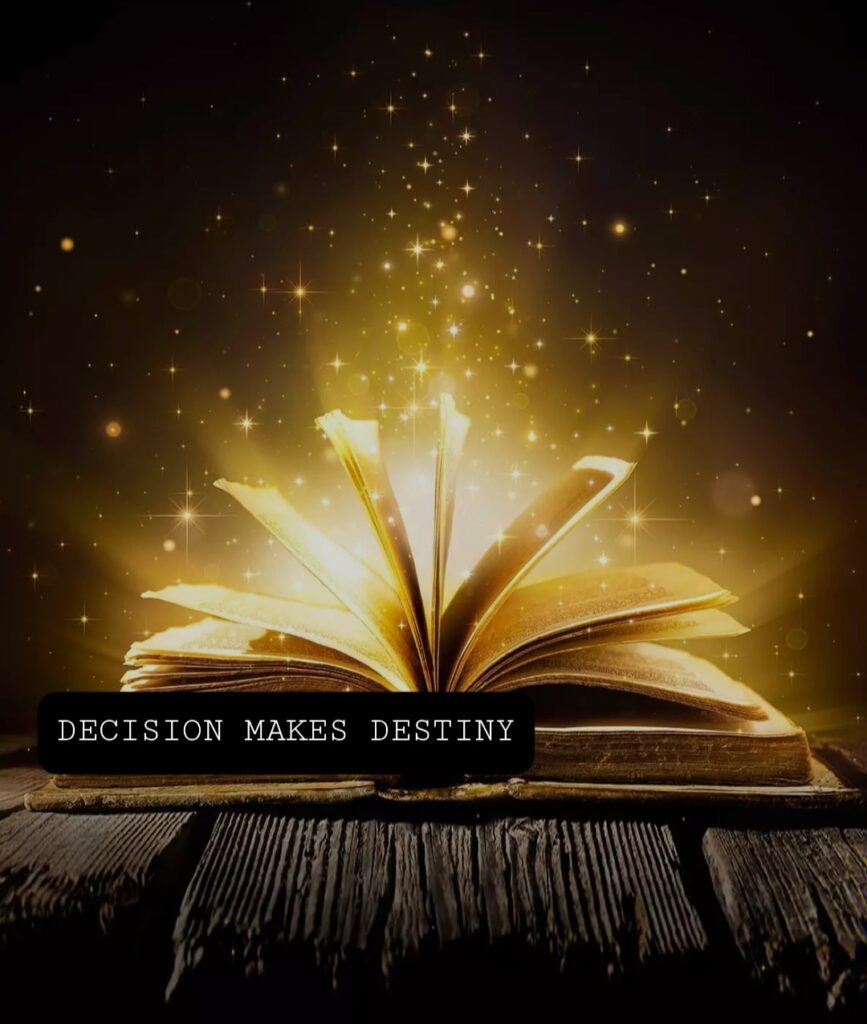Decisions Make Destiny- Part 2