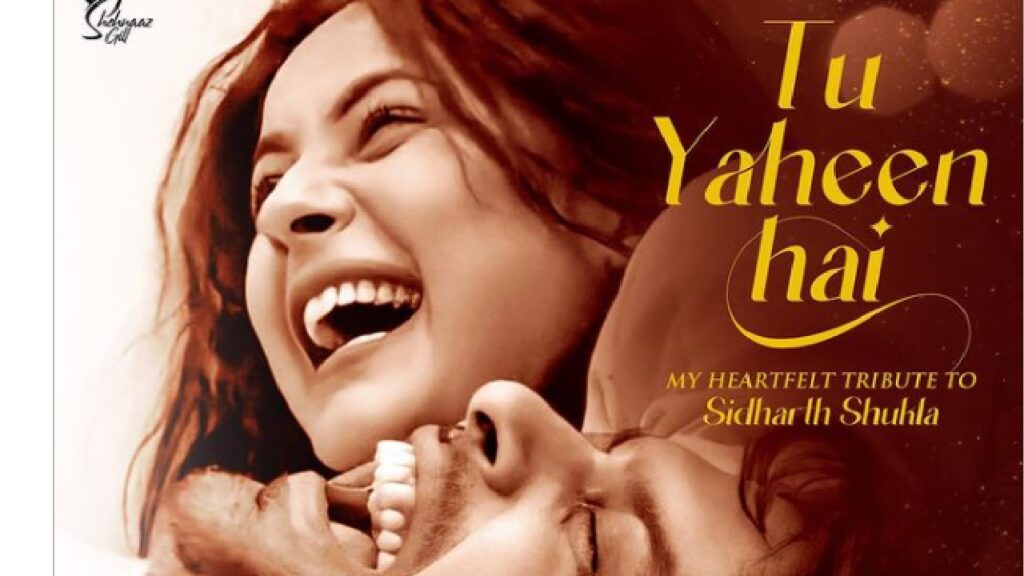 Shehnaaz Gill records a song dedicated to Sidharth Shukla titled “Tu Yaheen Hai”